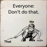 Wooden Signs with Sayings