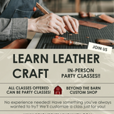 Learn Leathercraft at Beyond the Barn! Party Classes!